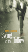 Swing In The Hollow by Ryan Knighton