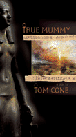 True Mummy by Tom Cone