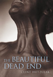 The Beautiful Dead End by Clint Hutzulak