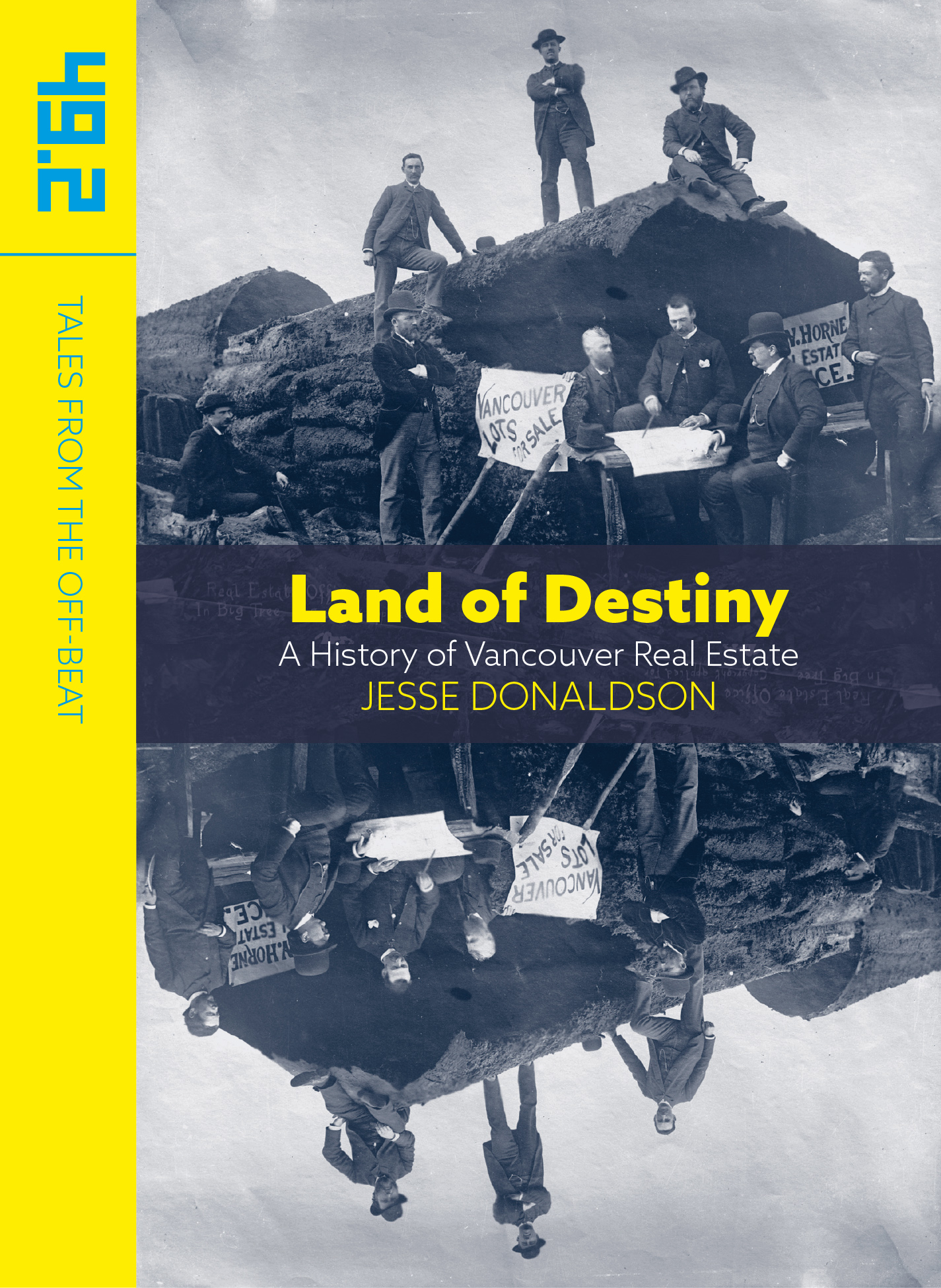Land of Destiny: A History of Vancouver Real Estate